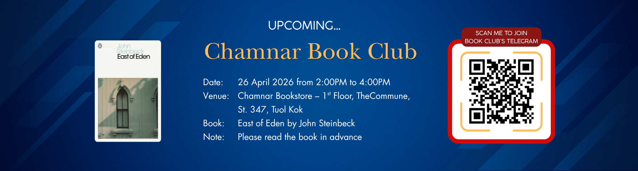 Information of Chamnar Book Club in April. This upcoming book club will be discussing the book East of Eden by John Steinbeck. Book Club takes place on 26 April 2026 from 2PM at Chamnar Bookstore - 1st Floor, The Commune, St. 347, Tuol Kok