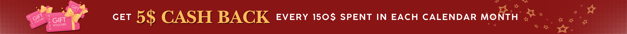 Get 5$ Cash Back every 150$ spent in each calendar month