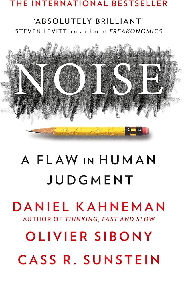 Noise: A Flaw In Human Judgment (Pocket)