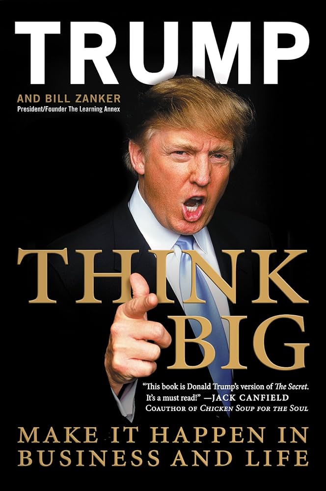 Think Big: Make It Happen In Business And Life