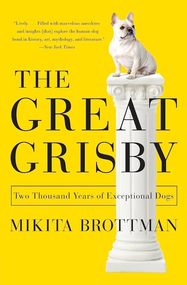 Great Grisby: Two Thousand Years Of Exceptional Dogs