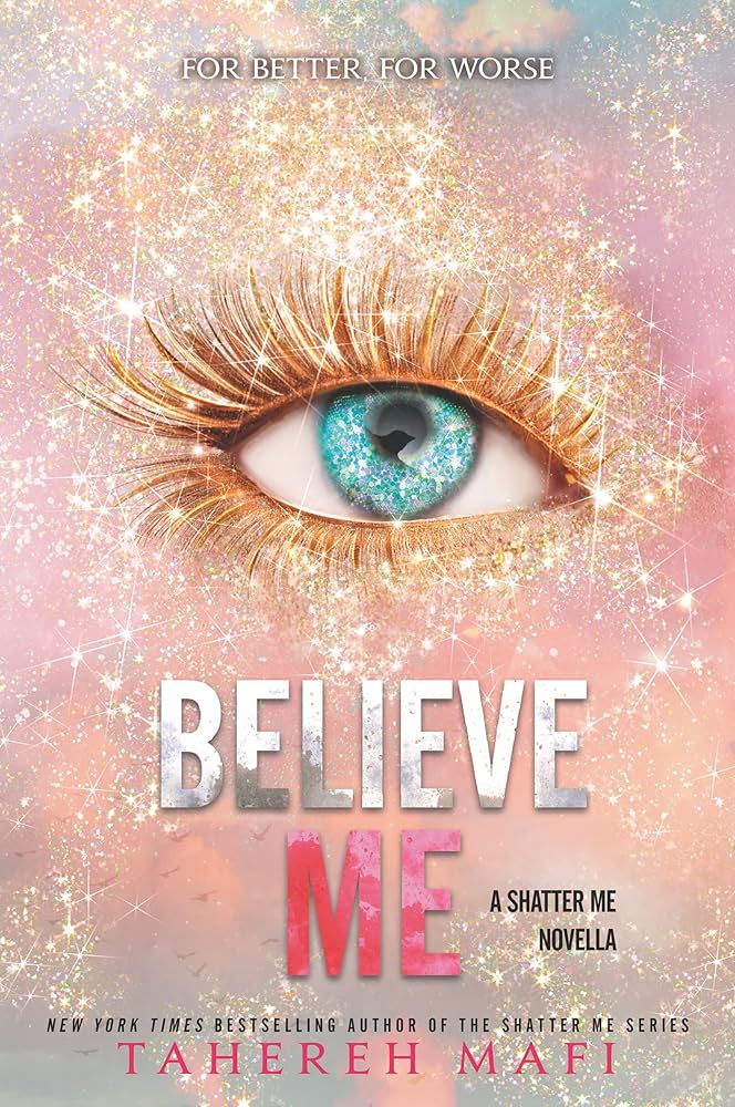Shatter Me 6.5: Believe Me (Us)