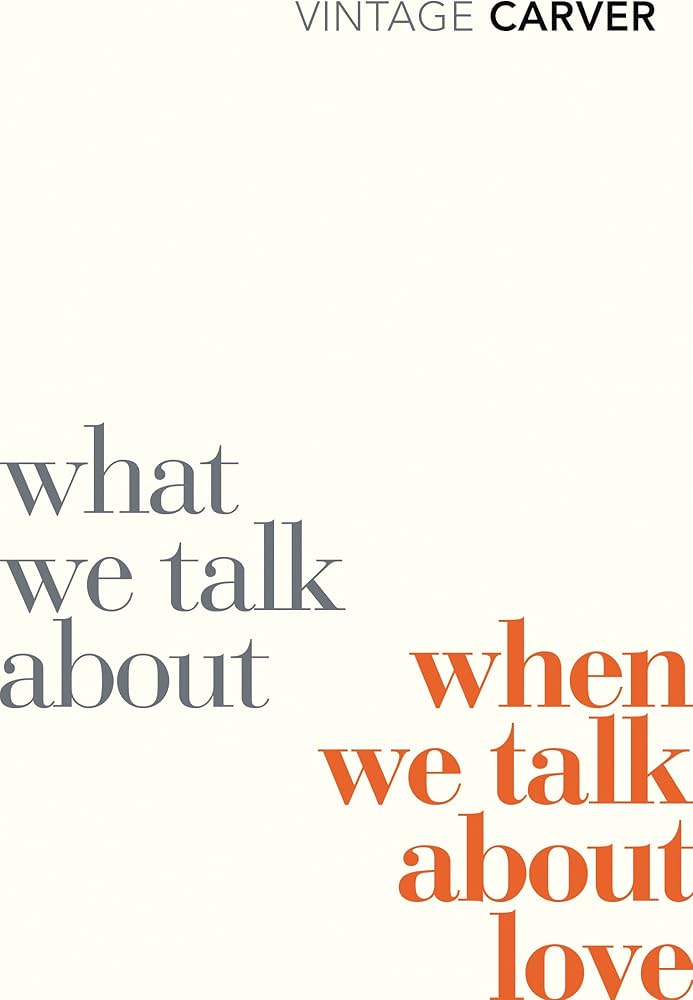What We Talk About When We Talk About Love (Vintage)
