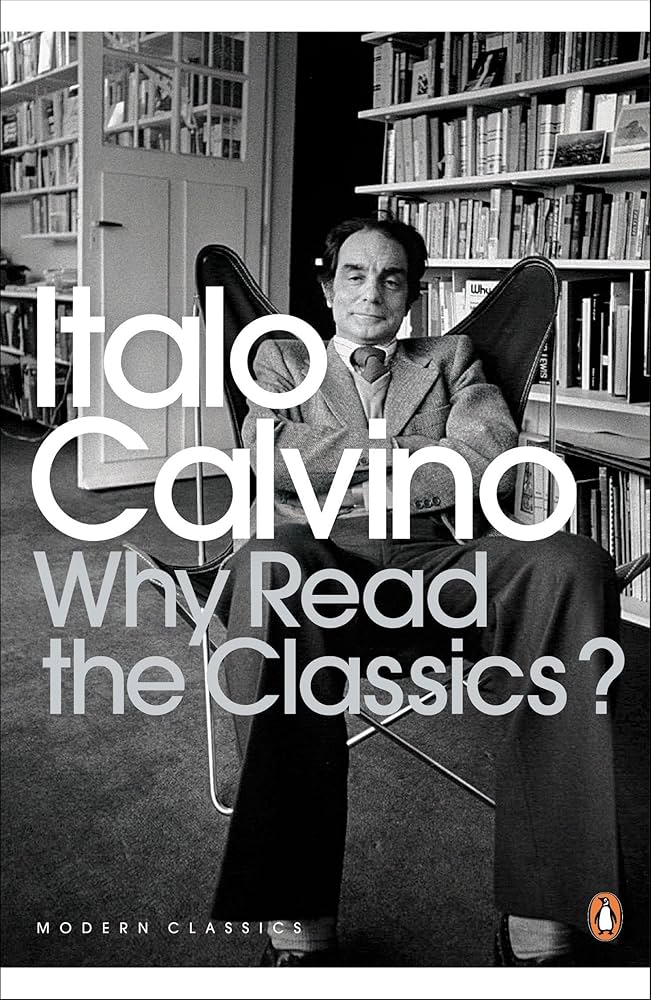 Why Read The Classics (Modern Classics)