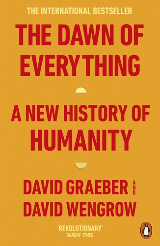 Dawn Of Everything A New History Of Humanity