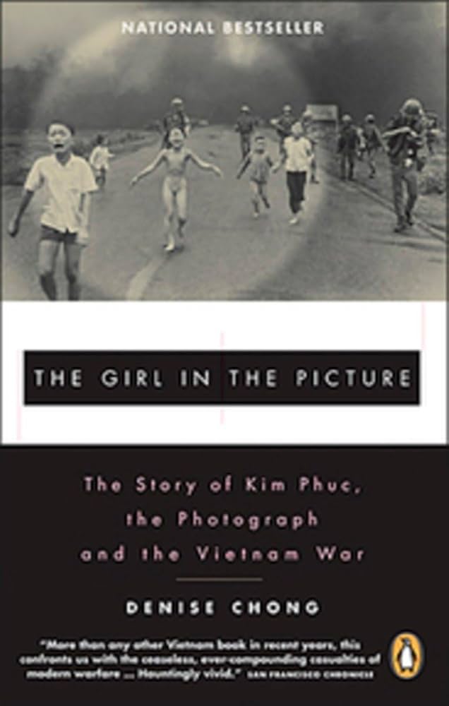 Girl In The Picture: The Story Of Kim Phuc, The Photograph And The Vietnam War