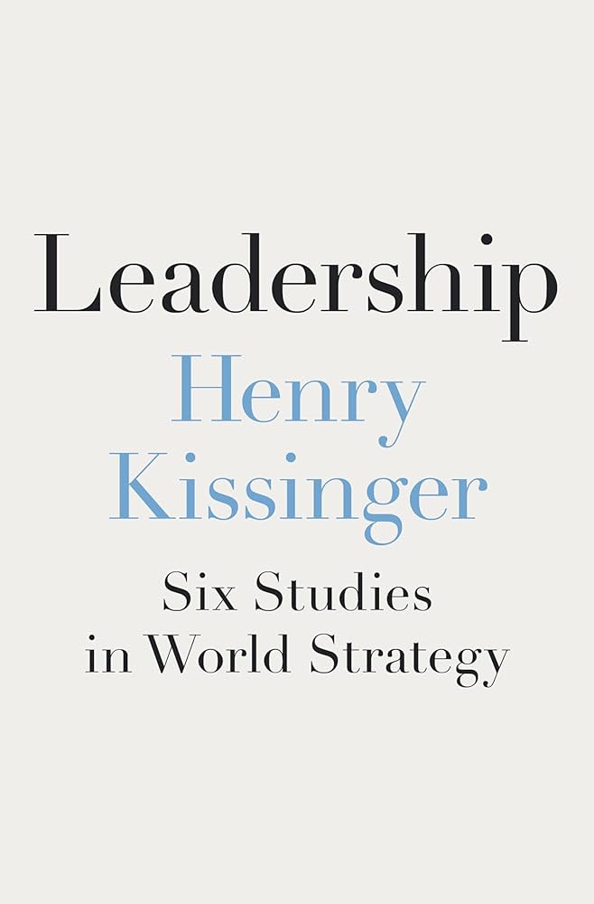 Leadership: Six Studies In World Strategy (Hc)
