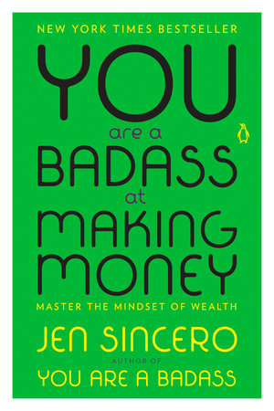 You Are A Badass At Making Money