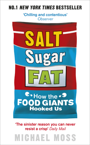 Salt Sugar Fat: How The Food Giants Hooked Us