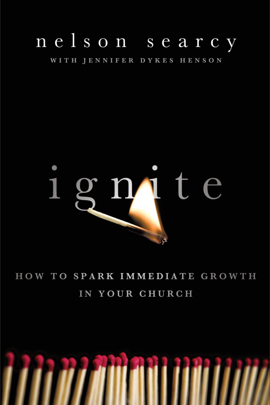 Ignite: How To Spark Immediate Growth In Your Church