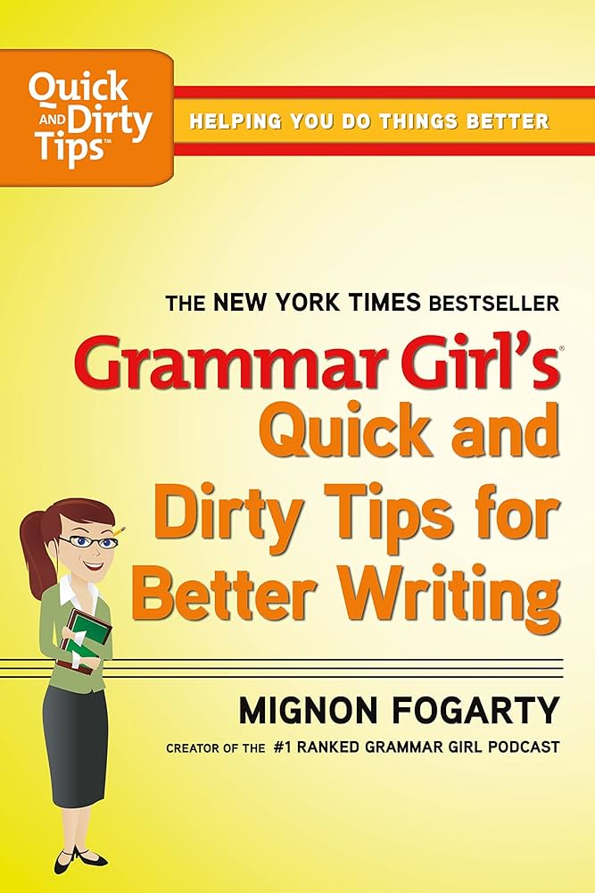 Grammar Girls Quick And Dirty Tips For Better Writing
