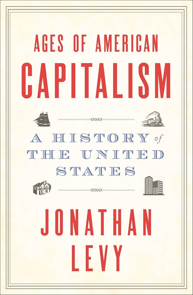Ages Of American Capitalism: A History Of The United States