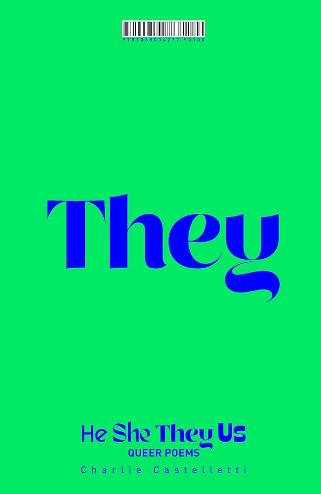 He She They Us: An Anthology Of Queer Poems