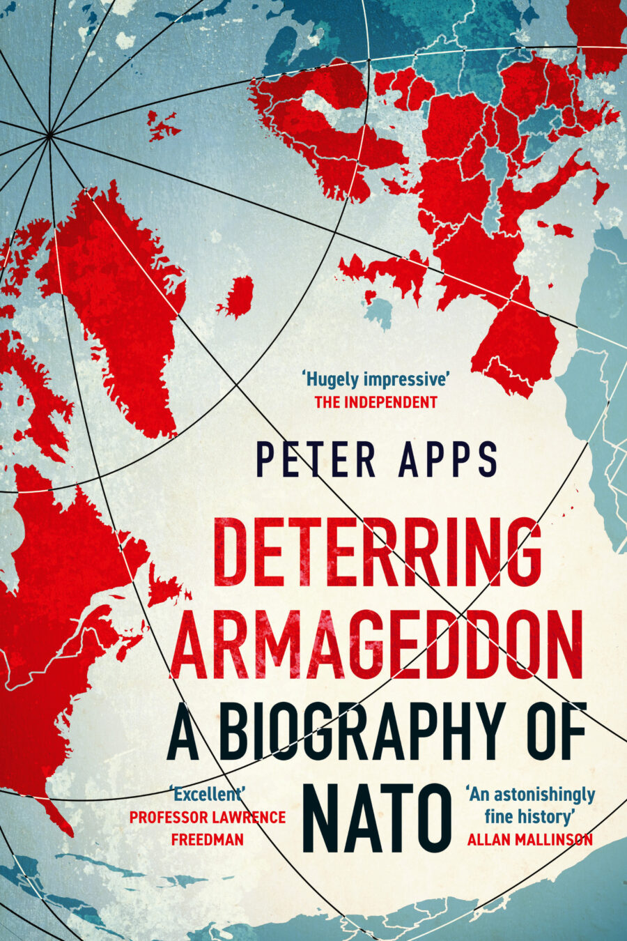 Deterring Armageddon A Biography Of Nato