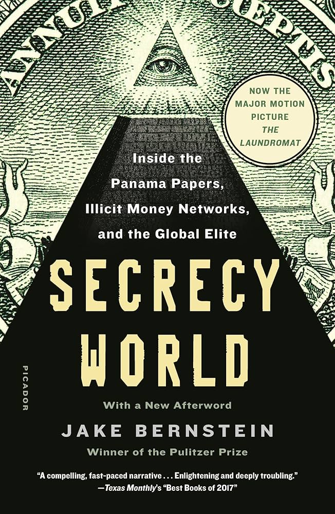 Secrecy World: Inside The Panama Papers, Illicit Money Networks, And The Global Elite