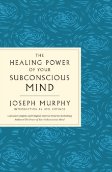 Healing Power Of Your Subconscious Mind (Gps Guides To Life)