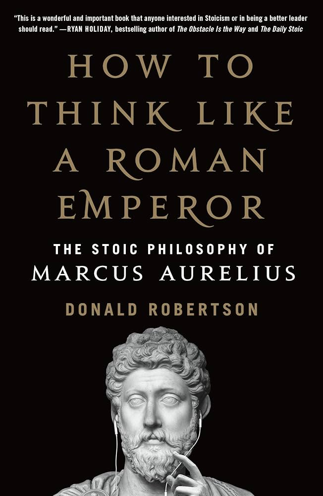 How To Think Like A Roman Emperor