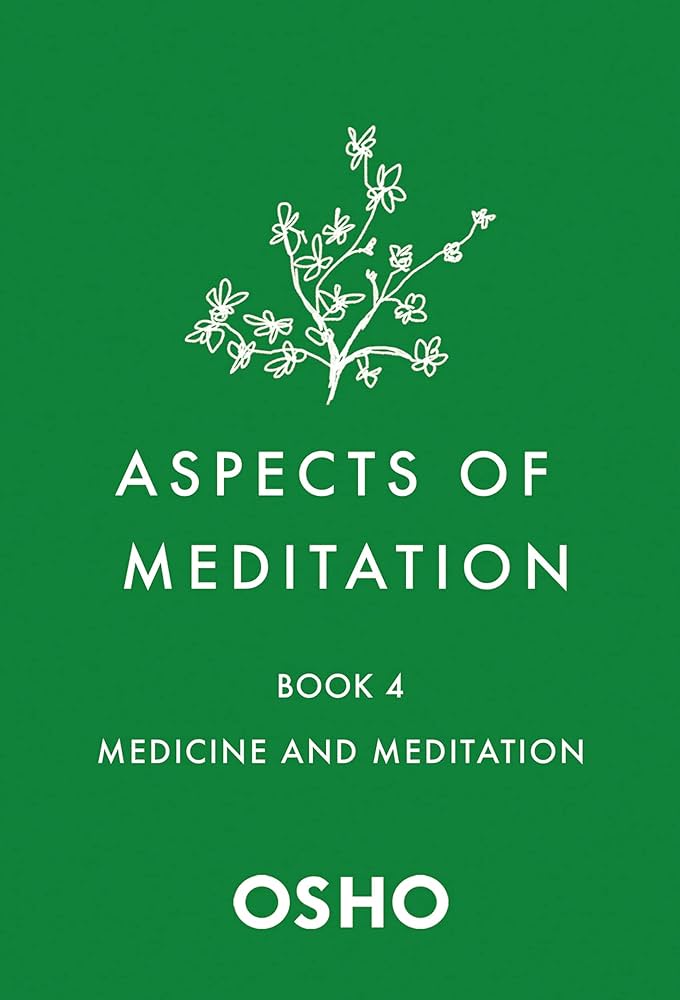 Aspects Of Meditation 4 : Medicine And Meditation