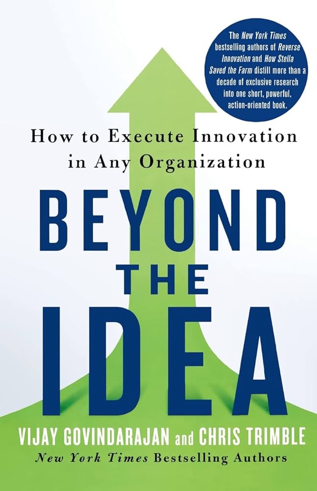 Beyond The Idea: How To Execute Innovation In Any Organization
