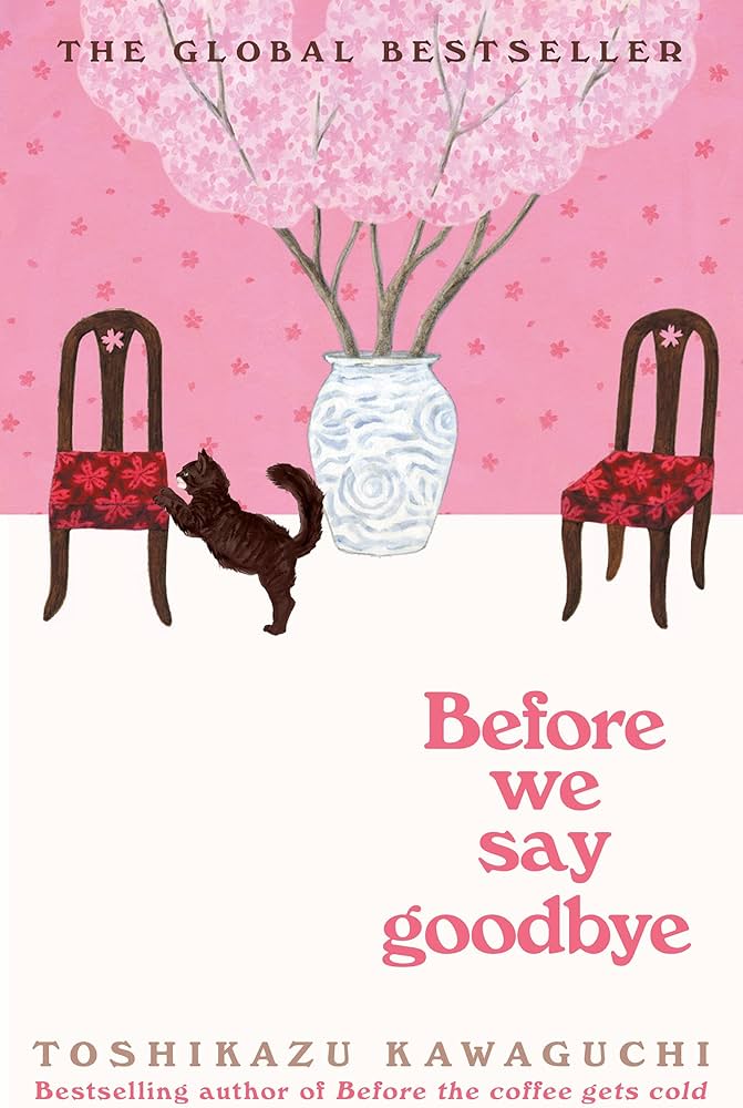 Before The Coffee Gets Cold 4: Before We Say Goodbye (Hc)