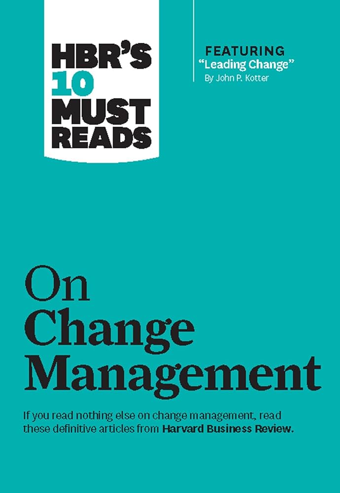 Hbrs 10 Must Reads - On Change Management