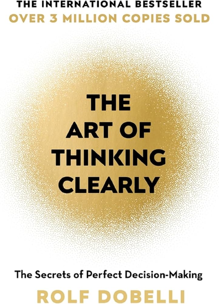 Art Of Thinking Clearly