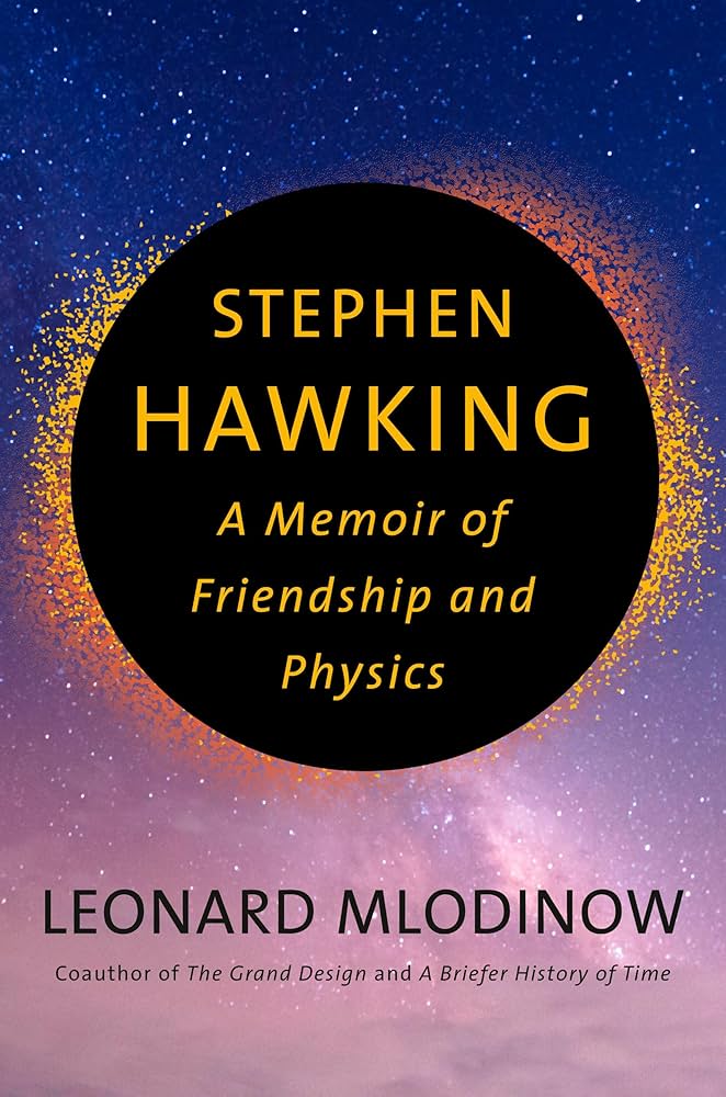 Stephen Hawking: A Memoir Of Friendship And Physics