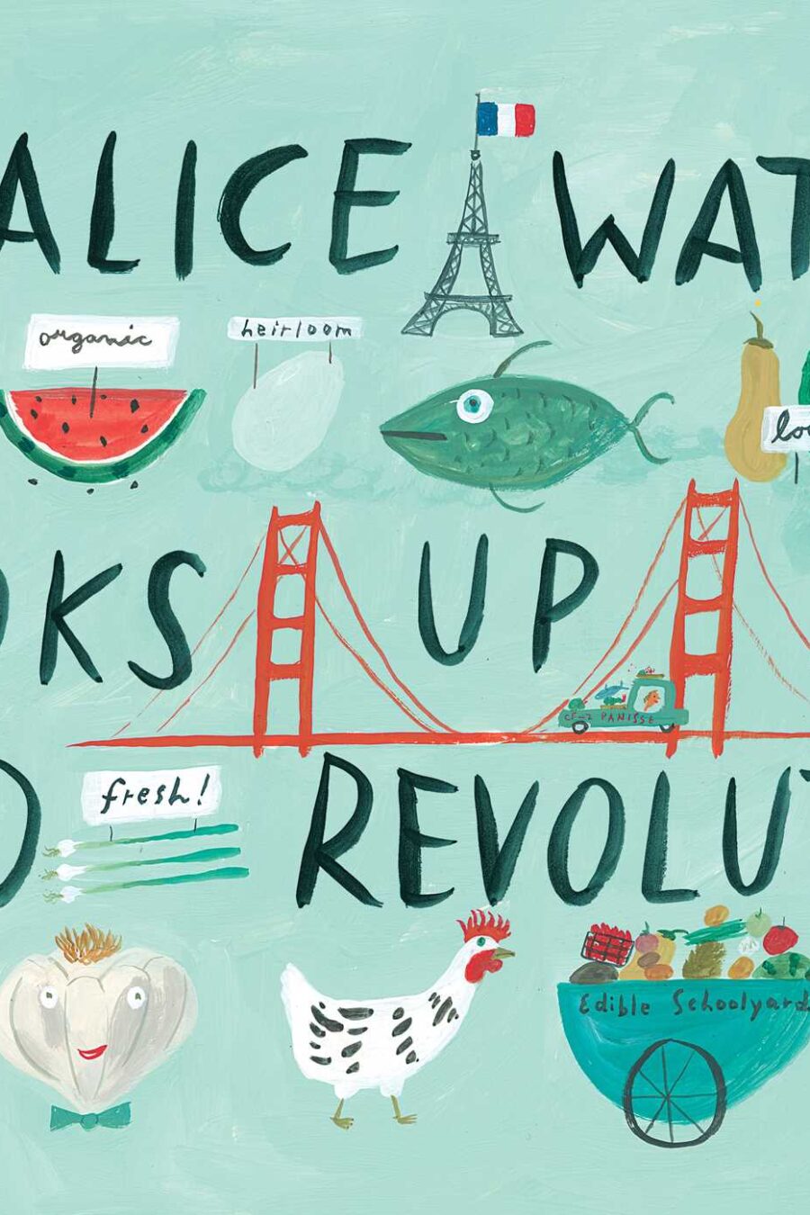 Alice Waters Cooks Up A Food Revolution