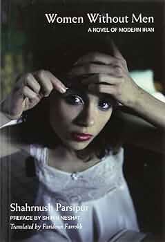 Women Without Men Novel Modern Iran