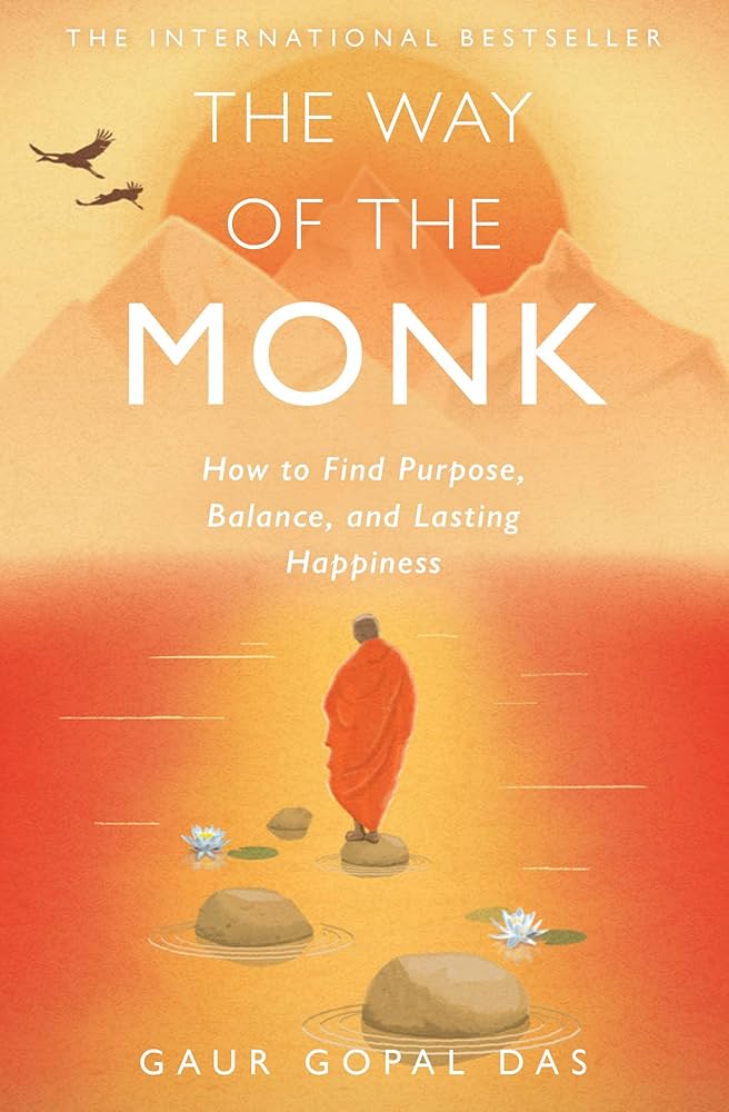 Way Of The Monk: How To Find Purpose Balance And Lasting Happiness