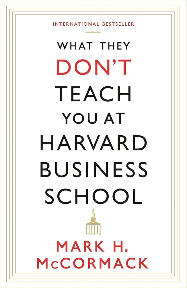 What They Dont Teach You At Harvard Business School