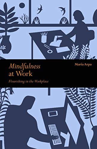 Mindfulness At Work: Flourishing In The Workplace