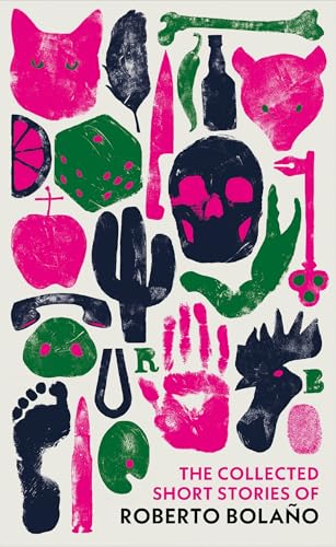 Collected Short Stories By Roberto Bolano