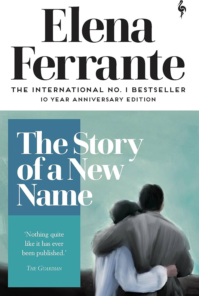 Neapolitan Novels : The Story Of A New Name