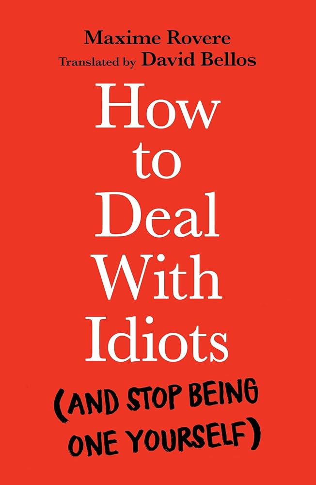 How To Deal With Idiots