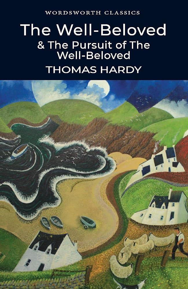 Well Beloved With The Pursuit Of The Well Beloved (Wordsworth)