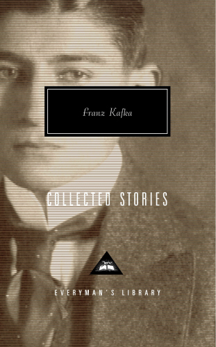 Collected Stories By  Franz Kafka (Everyman)