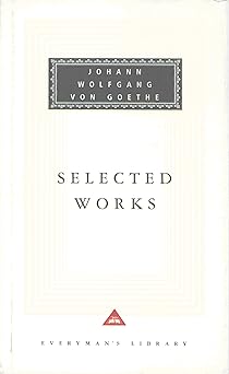 Selected Works Of Geothe (Everyman Classic)