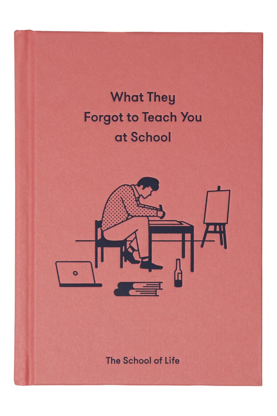 What They Forgot To Teach You In School (Hc)