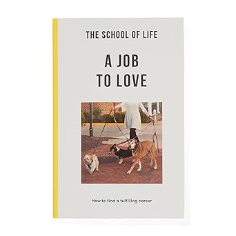 School Of Life: A Job To Love