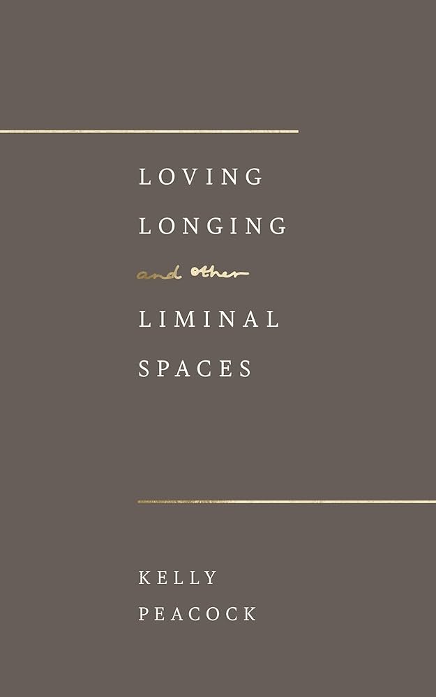 Loving Longing And Liminal Spaces