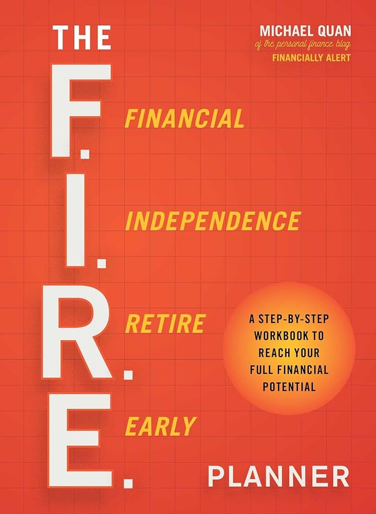 Fire Planner: A Step By Step Workbook To Reach Your Full Financial Potential