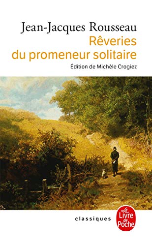 Jean-Jacques : Reveries Du Promeneur Solitaire