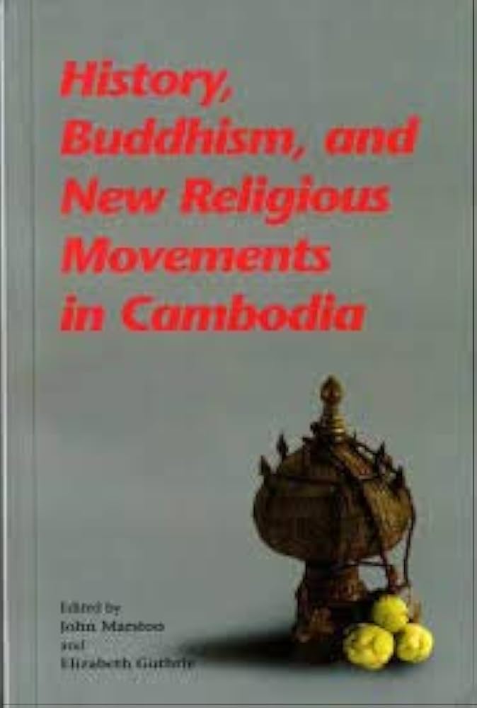 History Buddhism And New Religious Movements In Cambodia