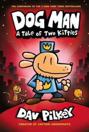 Dog Man 3 : Tale Of Two Kitties