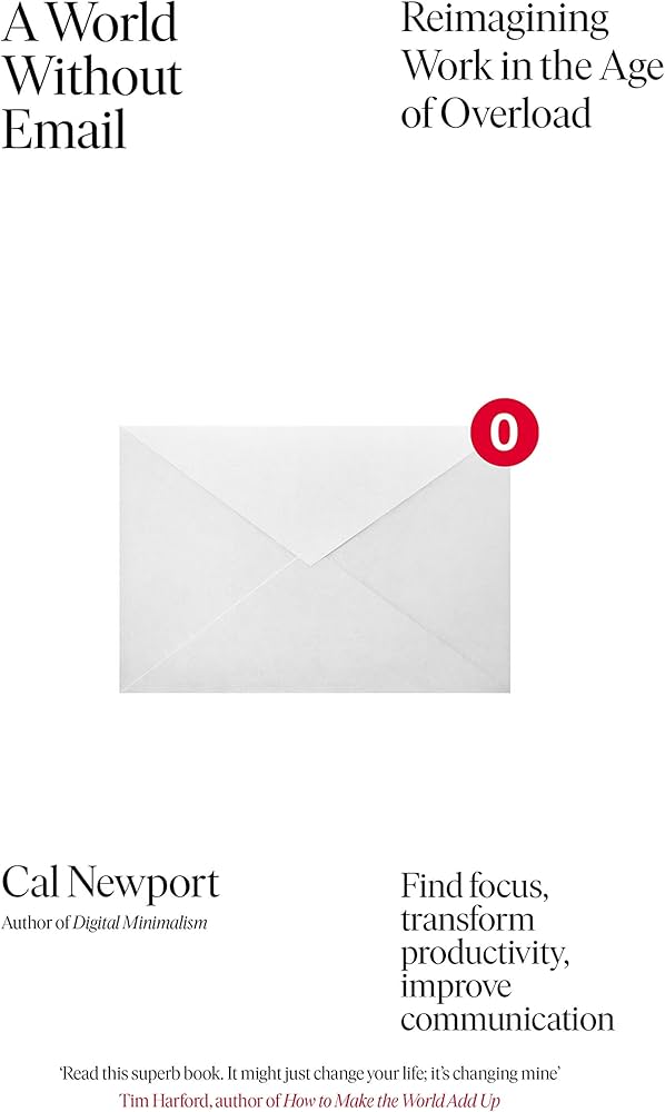 World Without Email Reimagining Work In An Age Of Communication Overload