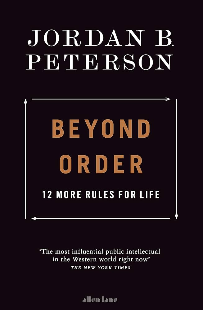 Beyond Order: 12 More Rules For Life