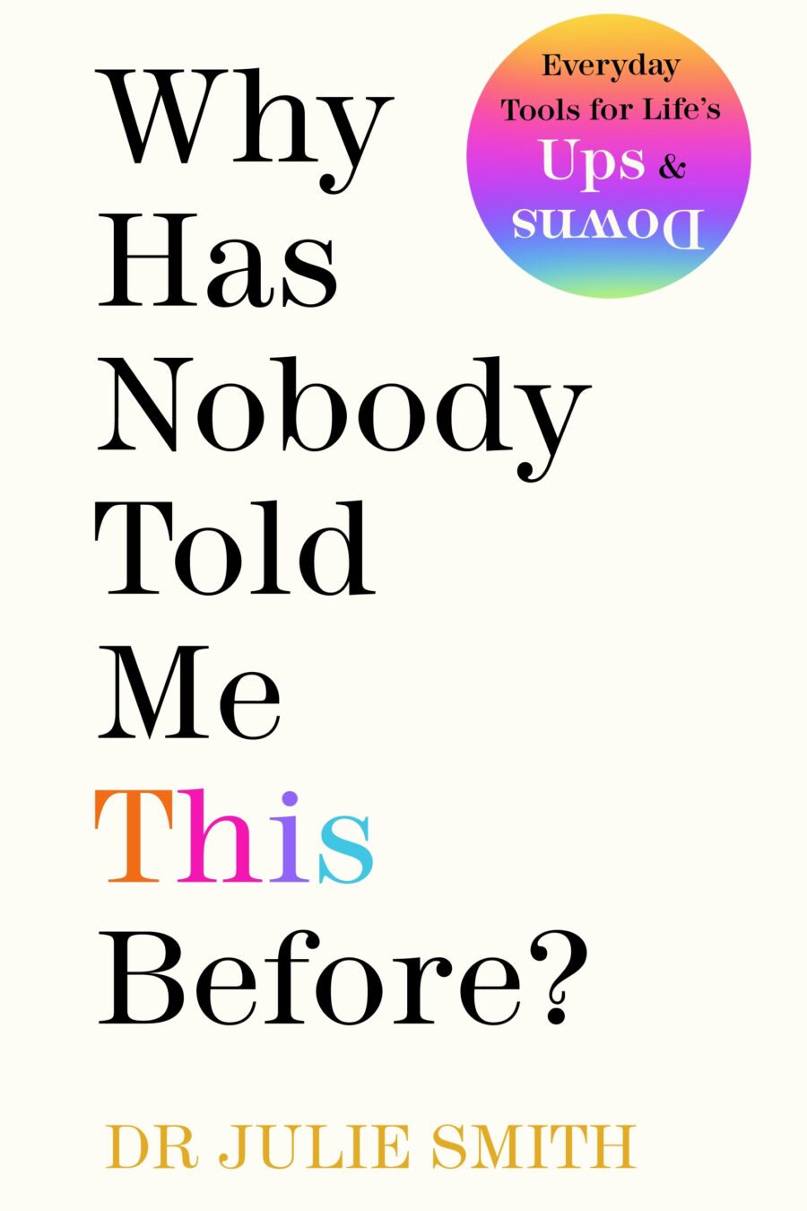 Why Has Nobody Told Me This Before