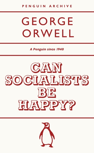 Can Socialists Be Happy  (Penguin Archive)