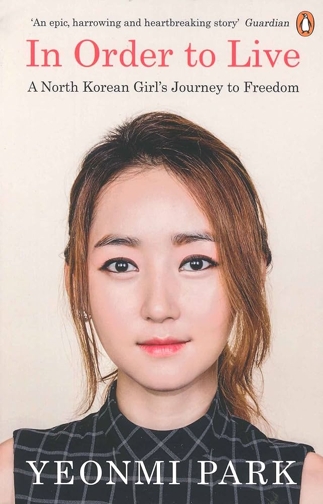 In Order To Live A North Korean Girls Journey To Freedom
